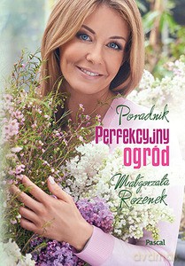 Perfekcyjny ogród - Rozenek Małgorzata [KSIĄŻKA]