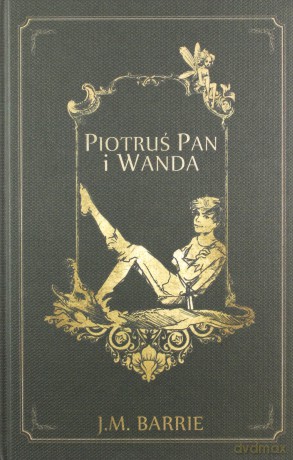 Piotruś Pan i Wanda - Matthew Barrie James [KSIĄŻKA]
