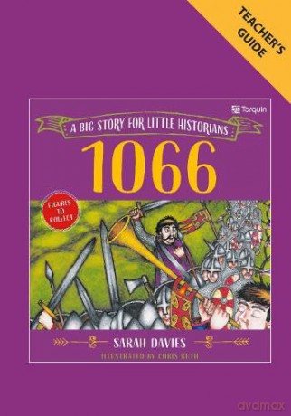 1066 Teacher's Guide: Big Stories for Little Historians - Sarah Davies [KSIĄŻKA]