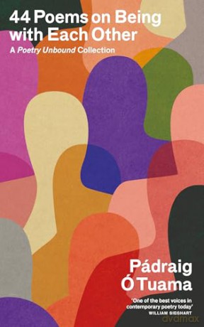 44 Poems on Being with Each Other: A Poetry Unbound Collection - Pádraig Ó Tuama [KSIĄŻKA]