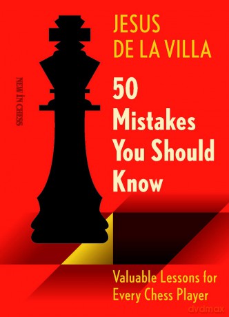50 Mistakes You Should Know: Valuable Lessons for Every Chess Player - Jesus De La Villa [KSIĄŻKA]