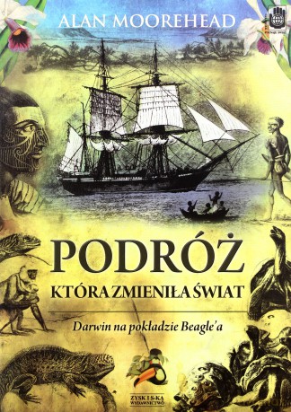 Podróż, która zmieniła świat. Darwin na pokładzie Beagle'a - Moorehead Alan [KSIĄŻKA]