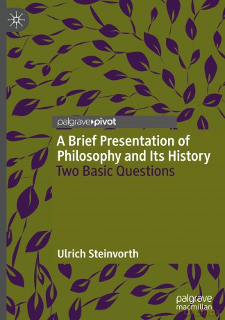 A Brief Presentation of Philosophy and Its History: Two Basic Questions - Ulrich Steinvorth [KSIĄŻKA]