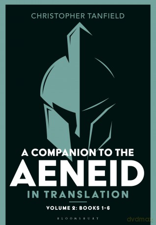 A Companion to the Aeneid in Translation: Volume 2: Books 1-6 - Christopher Tanfield [KSIĄŻKA]