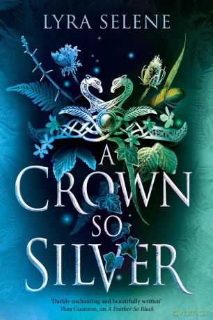 A Crown So Silver: the Spellbinding Number One Sunday Times Bestseller (The Fair Folk Trilogy) - Lyra Selene [KSIĄŻKA]