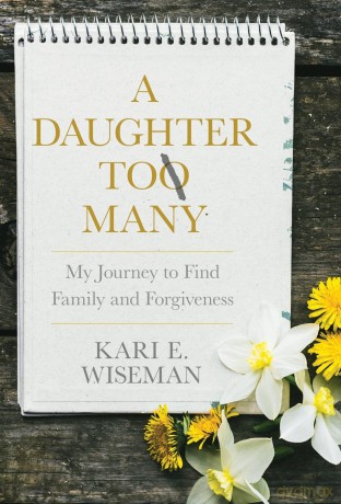 A Daughter to Many: My Journey to Find Family and Forgiveness - Kari E Wiseman [KSIĄŻKA]