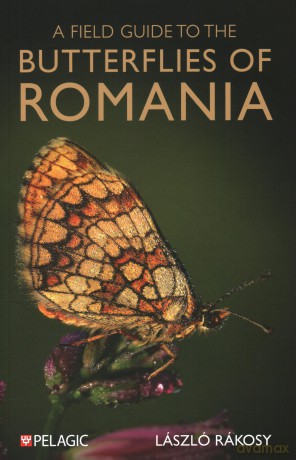 A Field Guide to the Butterflies of Romania (Pelagic Identification Guides) - László Rákosy [KSIĄŻKA]