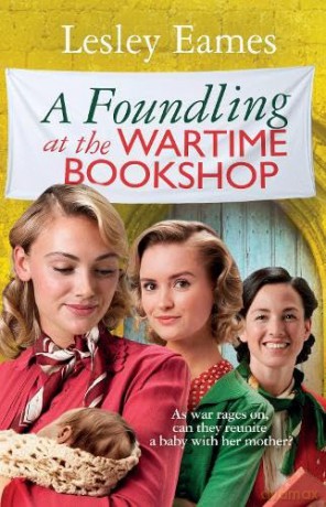 A Foundling at the Wartime Bookshop - Lesley Eames [KSIĄŻKA]