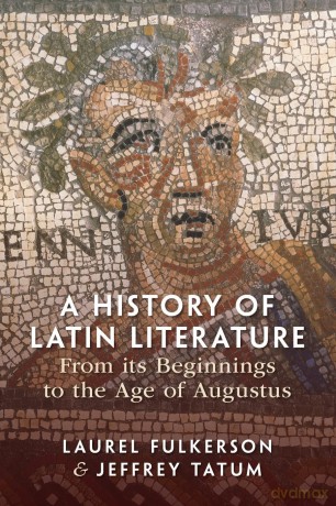 A History of Latin Literature From its Beginnings to the Age of Augustus - Laurel Fulkerson [KSIĄŻKA]