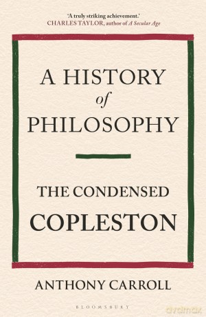 A History of Philosophy: The Condensed Copleston - Anthony Carroll [KSIĄŻKA]