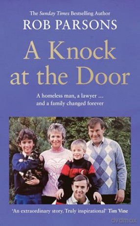 A Knock at the Door: A new story of hope by the Sunday Times bestselling author - Rob Parsons [KSIĄŻKA]