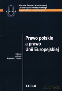 Prawo polskie a prawo Unii Europejskiej - Piontek Eugeniusz [KSIĄŻKA]
