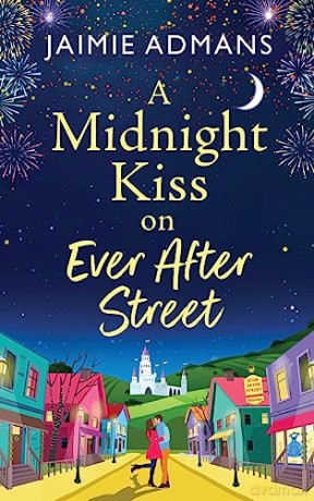 A Midnight Kiss on Ever After Street: A magical, uplifting romance from Jaimie Admans (The Ever After Street Series, 1) - Jaimie Admans [KSIĄŻKA]