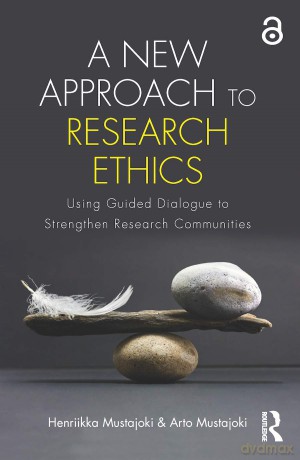 A New Approach to Research Ethics: Using Guided Dialogue to Strengthen Research Communities - Henriikka Mustajoki [KSIĄŻKA]