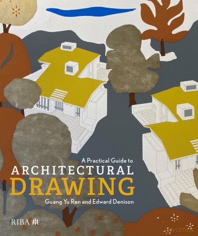 A Practical Guide to Architectural Drawing: RIBA Collections - Edward Denison [KSIĄŻKA]
