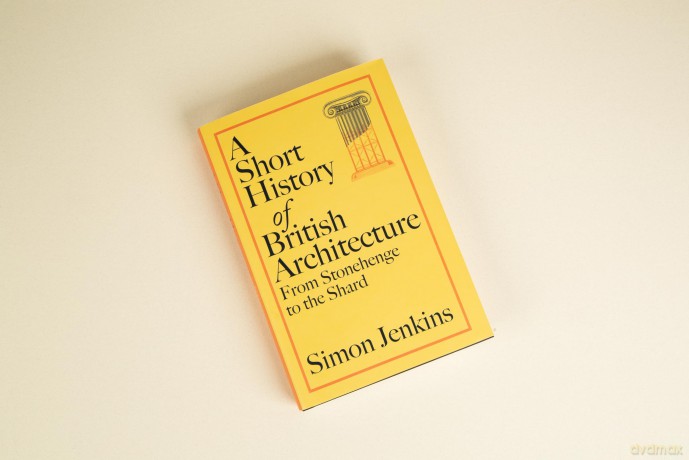 A Short History of British Architecture: From Stonehenge to the Shard - Simon Jenkins [KSIĄŻKA]