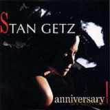 Stan Getz: Anniversary [CD]