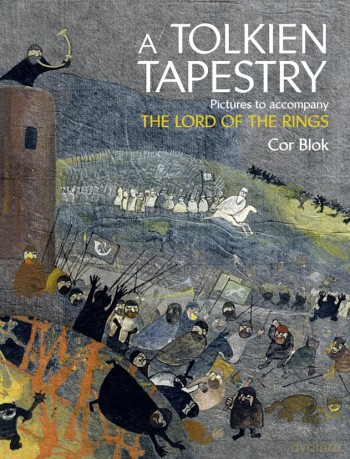 A Tolkien Tapestry: Pictures to accompany The Lord of the Rings - Cor Blok [KSIĄŻKA]