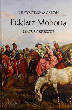 Puklerz Mohorta. Lektury kresowe - Masłoń Krzysztof [KSIĄŻKA]