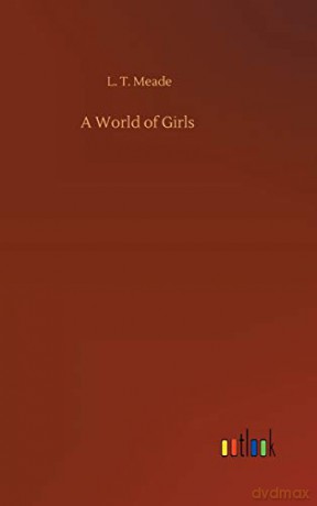A World of Girls - L T Meade [KSIĄŻKA]