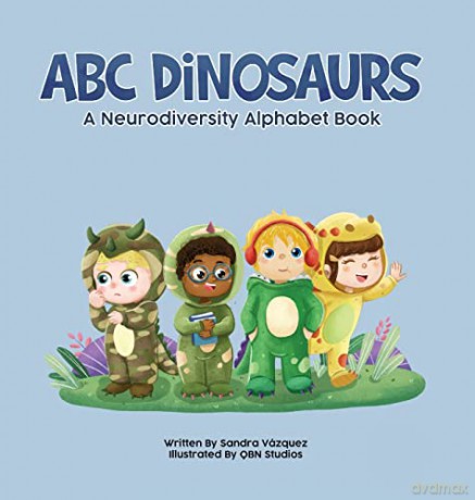 ABC Dinosaurs: A Neurodiversity Alphabet Book - Sandra Vazquez [KSIĄŻKA]
