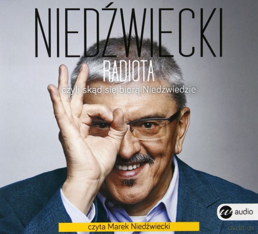 Radiota, czyli skąd się biorą Niedźwiedzie (Audiobook) - Niedźwiecki Marek [Audiobook]