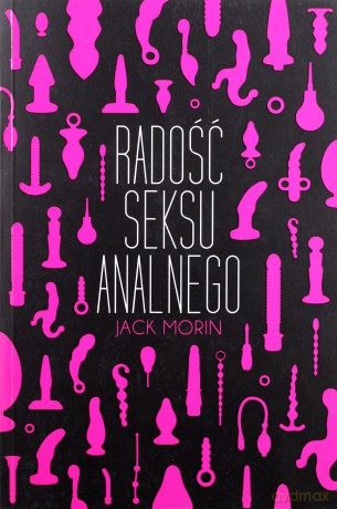 Radość seksu analnego - Morin Jack [KSIĄŻKA]