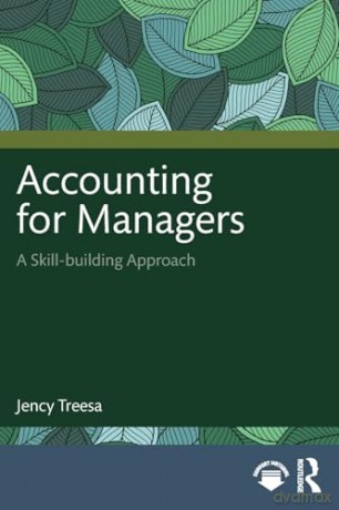 Accounting for Managers: A Skill-building Approach - Jency Treesa [KSIĄŻKA]