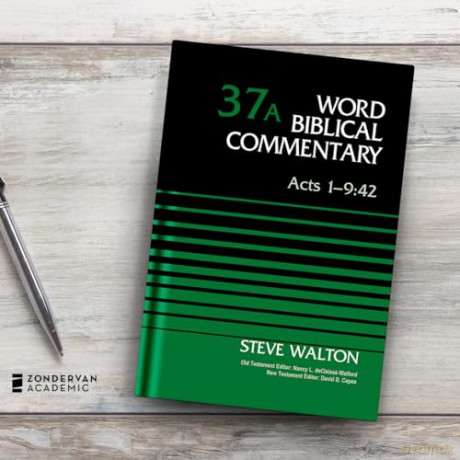 Acts 1-9:42, Volume 37A (37) (Word Biblical Commentary) - The Rev. Dr. Steve Walton [KSIĄŻKA]