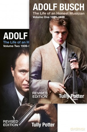 Adolf Busch: The Life of an Honest Musician (2 volume set) - Revised edition - Tully Potter [KSIĄŻKA]