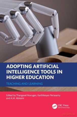 Adopting Artificial Intelligence Tools in Higher Education: Teaching and Learning - Thangavel Murugan [KSIĄŻKA]