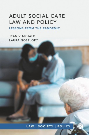 Adult Social Care Law and Policy: Lessons from the Pandemic (Law, Society, Policy) - Jean V. McHale [KSIĄŻKA]