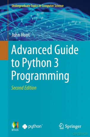 Advanced Guide to Python 3 Programming (Undergraduate Topics in Computer Science) - John Hunt [KSIĄŻKA]