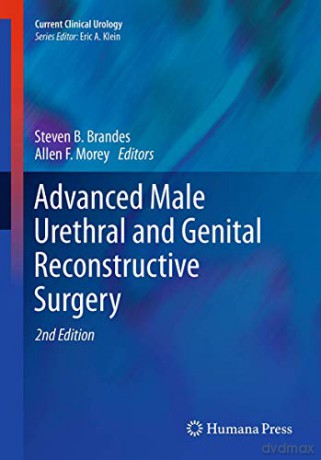 Advanced Male Urethral and Genital Reconstructive Surgery (Current Clinical Urology) - Steven B. Brandes [KSIĄŻKA]