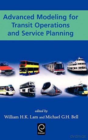 Advanced Modeling for Transit Operations and Service Planning - William H K Lam [KSIĄŻKA]