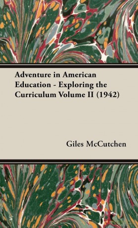 Adventure In American Education - Exploring The Curriculum Volume Ii (1942) - Giles Mccutchen [KSIĄŻKA]