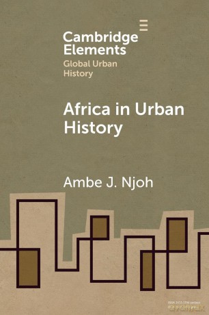 Africa in Urban History (Elements in Global Urban History) - Ambe J. Njoh [KSIĄŻKA]