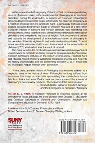 Africa, Asia, and the History of Philosophy: Racism in the Formation of the Philosophical Canon, 1780-1830 (SUNY series, Philosophy and Race) - Peter K. J. Park [KSIĄŻKA]