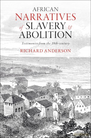 African Narratives of Slavery and Abolition: Testimonies from the 19th-century - Richard Anderson [KSIĄŻKA]
