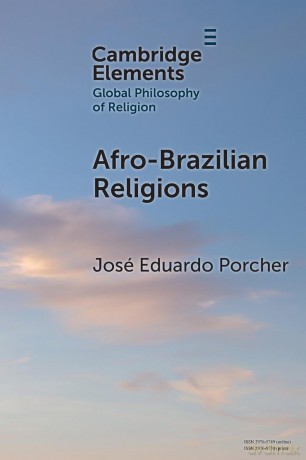 Afro-Brazilian Religions (Elements in Global Philosophy of Religion) - José Eduardo Porcher [KSIĄŻKA]