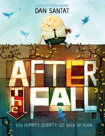 After the Fall (How Humpty Dumpty Got Back Up Again) - Dan Santat [KSIĄŻKA]