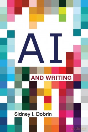 AI and Writing - Sidney I. Dobrin [KSIĄŻKA]