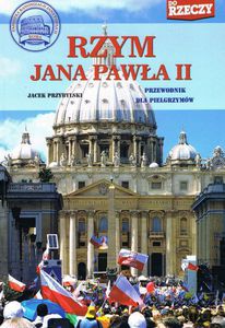 Rzym Jana Pawła II. Przewodnik dla Pielgrzymów - Przybylski Jacek [KSIĄŻKA]