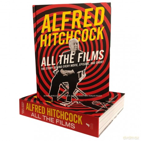 Alfred Hitchcock All the Films: The Story Behind Every Movie, Episode, and Short - Bernard Benoliel [KSIĄŻKA]