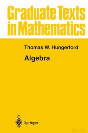 Algebra - Thomas W. Hungerford [KSIĄŻKA]