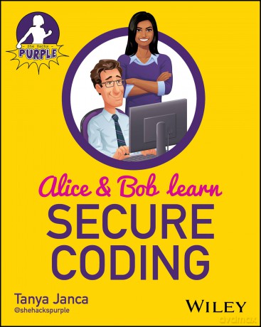 Alice and Bob Learn Secure Coding - Tanya Janca [KSIĄŻKA]