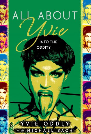 All about Yvie: Into the Oddity - Yvie Oddly [KSIĄŻKA]
