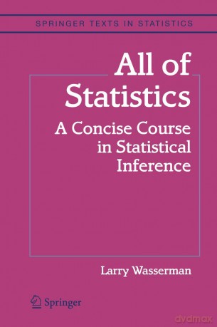 All of Statistics: A Concise Course in Statistical Inference (Springer Texts in Statistics) - Larry Wasserman [KSIĄŻKA]
