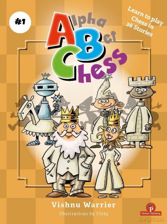 AlphaBetChess - Volume 1: Learn To Play Chess in 26 Stories (ALPHABET CHESS, 1) - Vishnu Warrier [KSIĄŻKA]