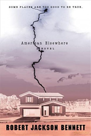 American Elsewhere - Robert Jackson Bennett [KSIĄŻKA]